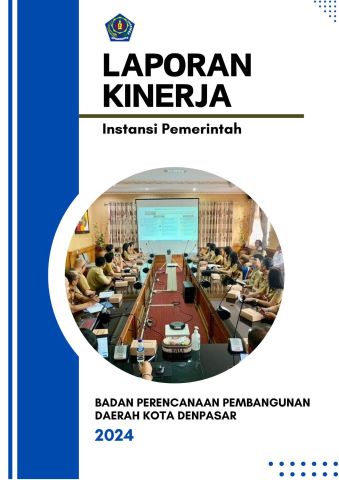 LAPORAN KINERJA INSTANSI PEMERINTAH BADAN PERENCANAAN PEMBANGUNAN DAERAH KOTA DENPASAR TAHUN 2024